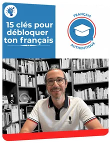 15 clés pour débloquer ton français